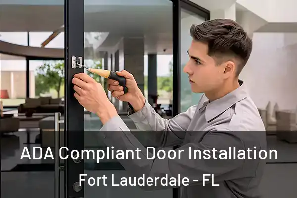  ADA Compliant Door Installation Fort Lauderdale - FL