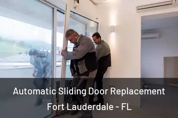  Automatic Sliding Door Replacement Fort Lauderdale - FL