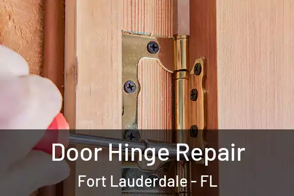  Door Hinge Repair Fort Lauderdale - FL