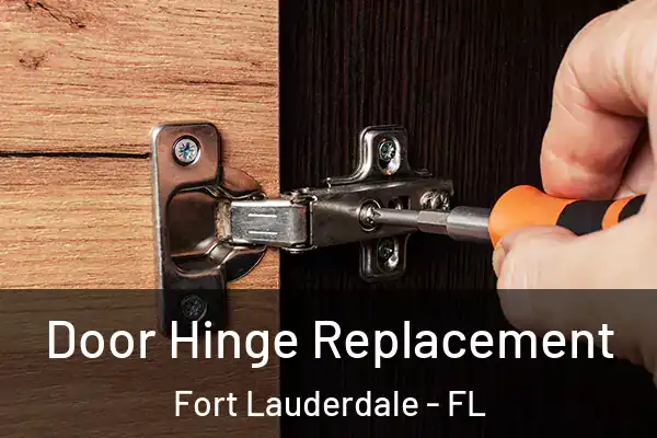  Door Hinge Replacement Fort Lauderdale - FL