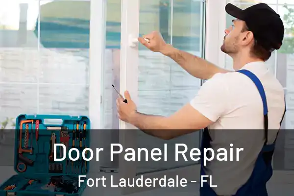 Door Panel Repair Fort Lauderdale - FL