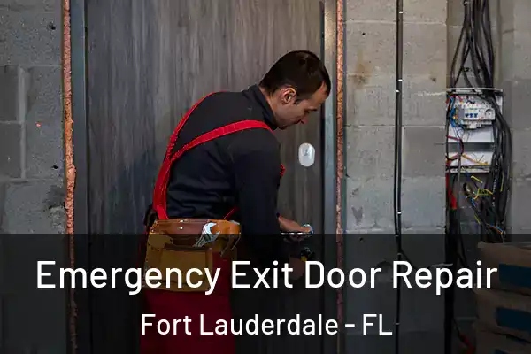  Emergency Exit Door Repair Fort Lauderdale - FL