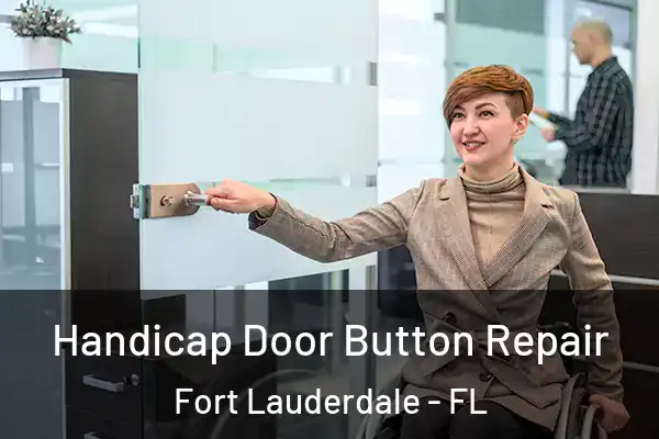  Handicap Door Button Repair Fort Lauderdale - FL