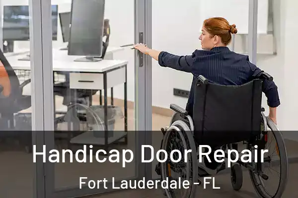  Handicap Door Repair Fort Lauderdale - FL