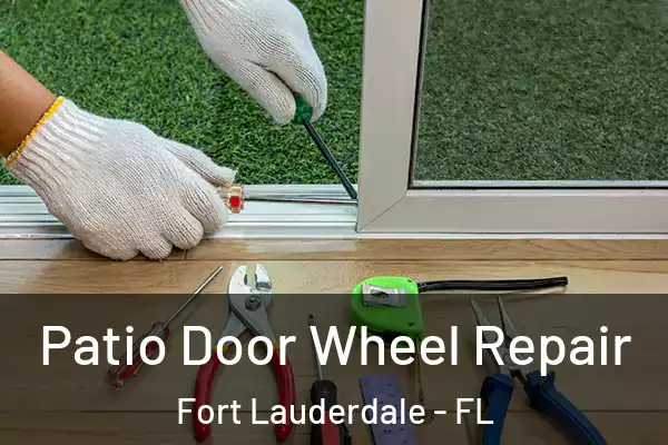  Patio Door Wheel Repair Fort Lauderdale - FL