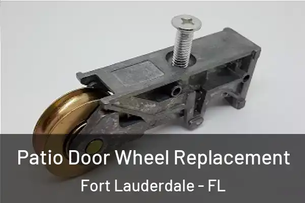  Patio Door Wheel Replacement Fort Lauderdale - FL