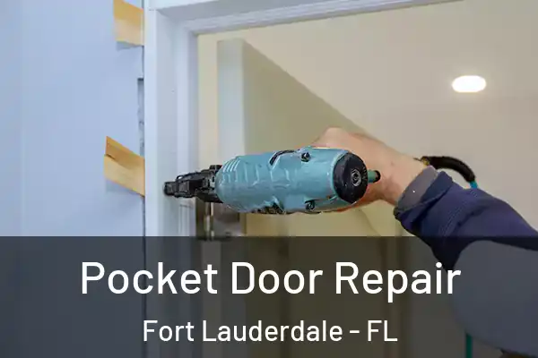  Pocket Door Repair Fort Lauderdale - FL