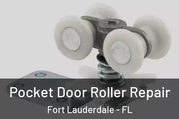 Pocket Door Roller Repair Fort Lauderdale - FL