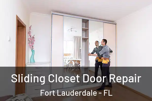 Sliding Closet Door Repair Fort Lauderdale - FL
