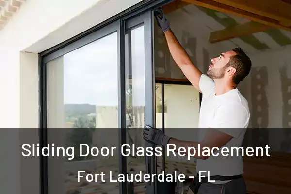  Sliding Door Glass Replacement Fort Lauderdale - FL