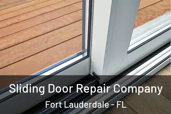 Sliding Door Repair Company Fort Lauderdale - FL