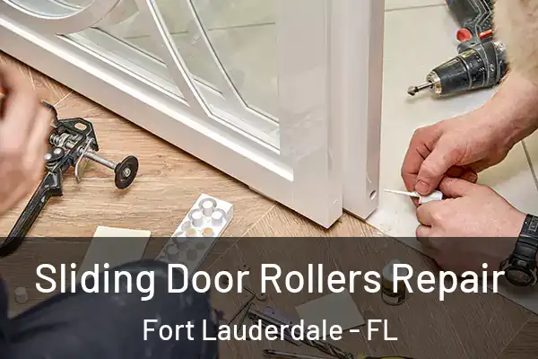  Sliding Door Rollers Repair Fort Lauderdale - FL