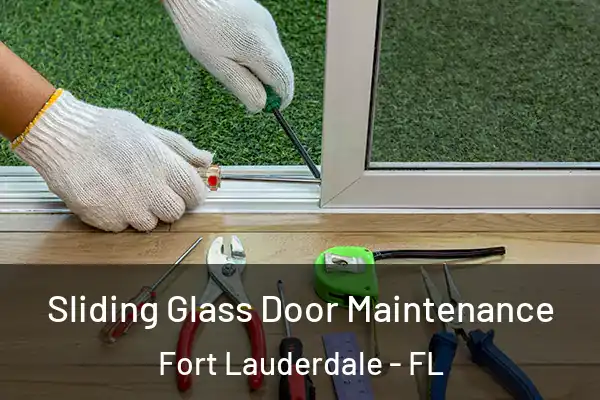  Sliding Glass Door Maintenance Fort Lauderdale - FL