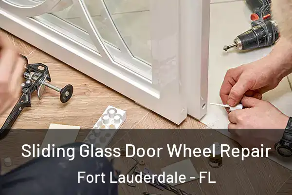  Sliding Glass Door Wheel Repair Fort Lauderdale - FL