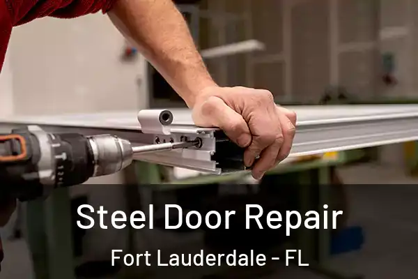  Steel Door Repair Fort Lauderdale - FL